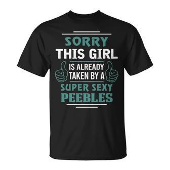 Peebles Name Gift This Girl Is Already Taken By A Super Sexy Peebles V2 Unisex T-Shirt - Seseable