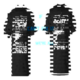 Pepaw Grandpa Gift If Pepaw Cant Fix It Were All Screwed Unisex T-Shirt - Seseable