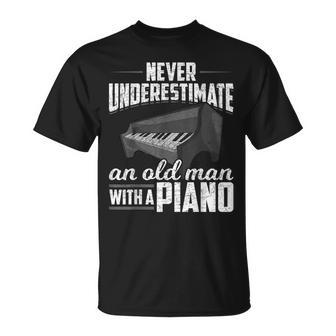 Pianist Music Never Underestimate An Old Man With A Piano Gift For Mens Unisex T-Shirt - Seseable