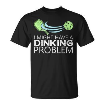 Pickleball Player Dinking Problem Pickleball T-Shirt - Seseable
