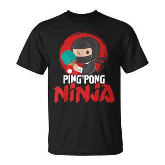 Ping Pong Ninja - Table Tennis Player Paddler Sports Lover Unisex T-Shirt - Seseable