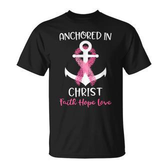 Pink Breast Cancer Quote Anchored In Christ Faith Hope Love T-Shirt | Mazezy