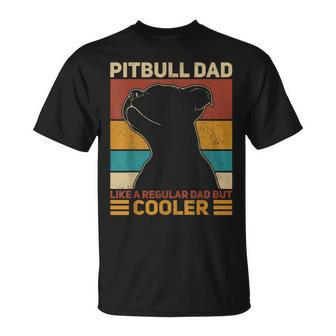 Pitbull Dad Like A Regular Dad But Cooler Pit Bull Owner Dog Unisex T-Shirt - Seseable