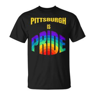 Pittsburgh Is Pride Gay Pride Parade Lgbtq Unisex T-Shirt | Mazezy