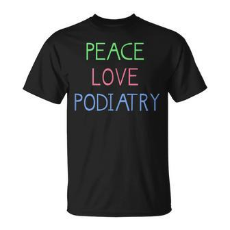 Podiatrist Peace Love Podiatry T T-Shirt | Mazezy
