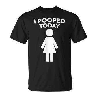 I Pooped Today Adult Humor I Pooped Today T-Shirt | Mazezy