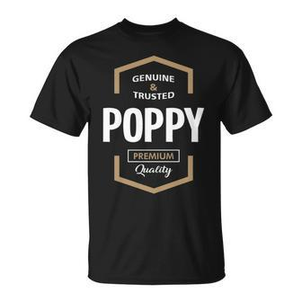 Poppy Grandpa Gift Genuine Trusted Poppy Quality Unisex T-Shirt - Seseable