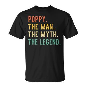 Poppy The Man The Myth The Legend Fathers Day Vintage Retro Unisex T-Shirt - Seseable