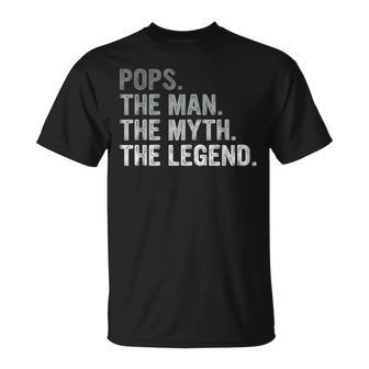 Pops The Man The Myth The Legend Fathers Day Gift Grandpa Unisex T-Shirt - Seseable