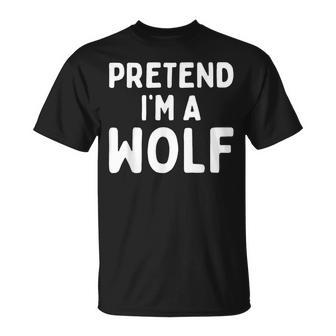 Pretend I'm A Wolf Lazy Easy Halloween Costume Animal T-Shirt | Mazezy