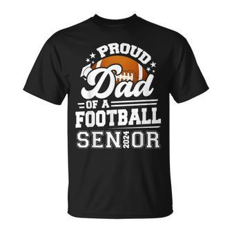 Proud Dad Of A Football Senior 2024 Graduate Graduation T-Shirt - Seseable