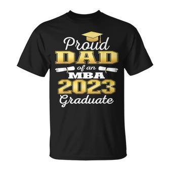 Proud Dad Of 2023 Class Mba Graduate Family Graduation Unisex T-Shirt - Seseable