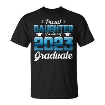 Proud Daughter Of A Class Of 2023 Graduate School Senior Unisex T-Shirt
