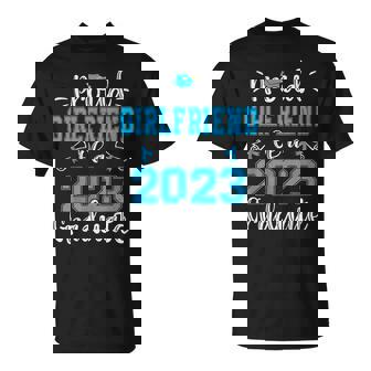 Proud Girlfriend Of A Class Of 2023 Graduate Senior 23 Unisex T-Shirt