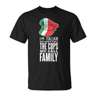 Proud Italian - Funny Italy Mafia We Dont Call The Cops Unisex T-Shirt | Mazezy