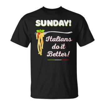 Proud Italian Sunday Pasta Dinner Italy Gift Unisex T-Shirt | Mazezy
