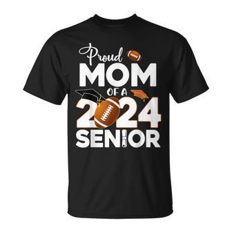 Proud Mom Of A 2024 Senior Football Class Of 2024 Graduate T-Shirt - Monsterry CA