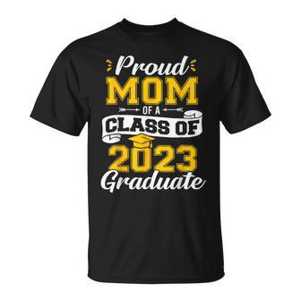 Proud Mom Of A Class Of 2023 Graduate Senior 23 Graduation Unisex T-Shirt - Seseable