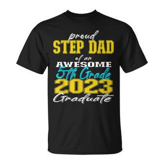 Proud Step Dad Of 5Th Grade Graduate 2023 Family Graduation Unisex T-Shirt - Seseable