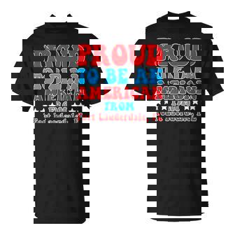 Proud To Be An American From Fort Lauderdale Florida Unisex T-Shirt | Mazezy