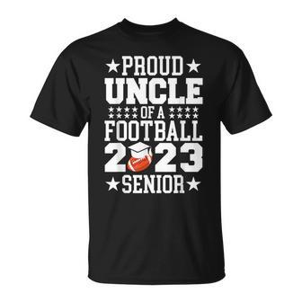 Proud Uncle Of A Football 2023 Senior Class Of 2023 Unisex T-Shirt | Mazezy