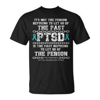 Ptsd Is The Past Refusing To Let Go Ptsd Awareness Unisex T-Shirt | Mazezy