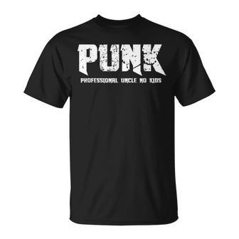 Punk Professional Uncle No Kids Funny Uncle Gift Idea Unisex T-Shirt | Mazezy
