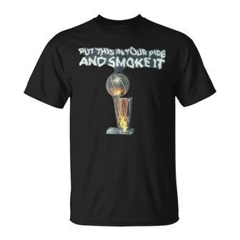 Put This In Your Pipe And Smoke It Unisex T-Shirt - Monsterry UK