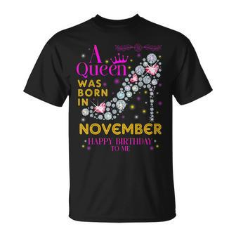 A Queen Was Born In November Happy Birthday To Me T-Shirt - Monsterry