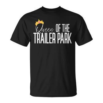 Queen Of The Trailer Park Redneck White Trash Trailer Park Redneck Funny Gifts Unisex T-Shirt | Mazezy
