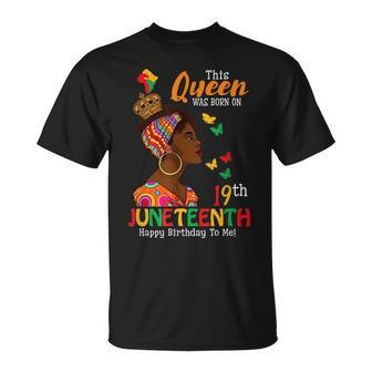 Queen Was Born On Junenth Birthday June 19Th Black Woman Unisex T-Shirt | Mazezy
