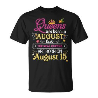 Queens Are Born In August But The Real On 15 15Th Birthday T-Shirt | Mazezy