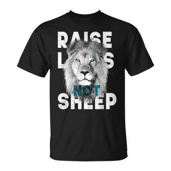 Raise Lions Not Sheep American Patriotic Unisex T-Shirt | Mazezy