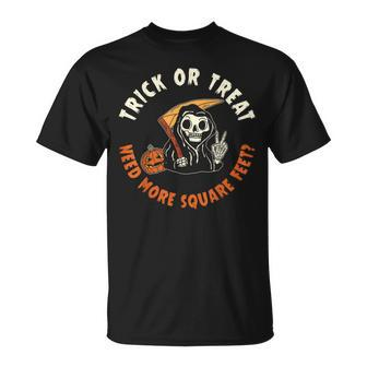 Real Estate Agent Halloween Trick Or Treat Need More Square T-Shirt | Mazezy