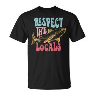 Respect The Local Local Surf Beach Bum Shark On Back Gifts For Shark Lovers Funny Gifts Unisex T-Shirt | Mazezy