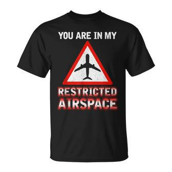 You Are In My Restricted Airspace Airplane Pilot Quote T-Shirt | Mazezy