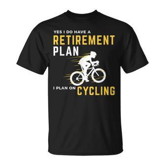 Retirement Plan Bicycle Cycling Humor Graphic T-Shirt | Mazezy
