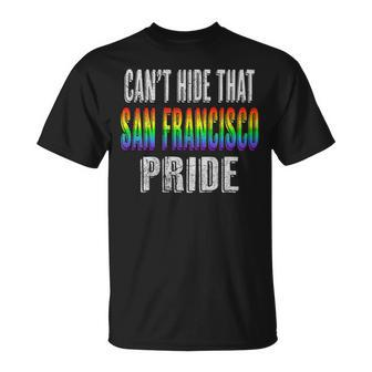 Retro 70S 80S Style Cant Hide That San Francisco Pride Unisex T-Shirt | Mazezy