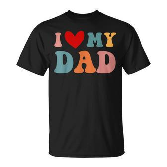 Retro I Love My Dad Unisex T-Shirt - Seseable