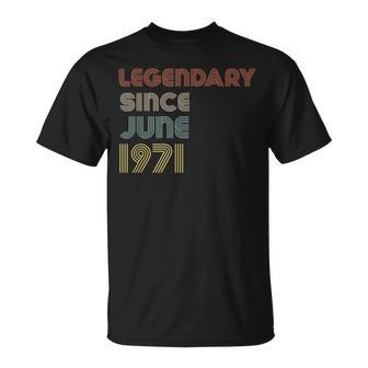 Retro Legendary Since June 1971 Birthday Legend Born Years Unisex T-Shirt | Mazezy