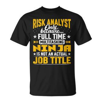 Risk Analyst Job Title Risk Assessor Investigator T-Shirt | Mazezy