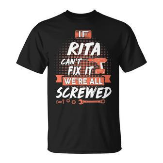 Rita Name Gift If Rita Cant Fix It Unisex T-Shirt - Seseable