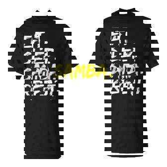 Samba Dancer Eat Sleep Samba Repeat Dance Partner Outfit T-Shirt | Mazezy