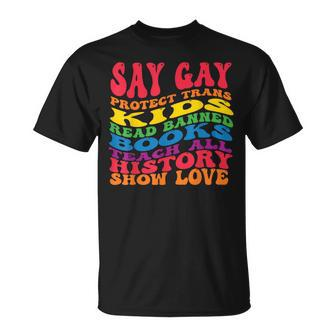 Say Gay Protect Trans Kids Read Banned Books Groovy Unisex T-Shirt | Mazezy CA