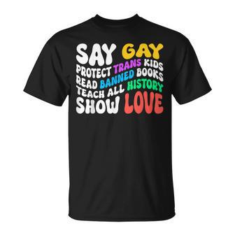 Say Gay Protect Trans Kids Read Banned Books Show Love Funny Unisex T-Shirt | Mazezy