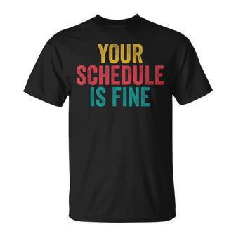 Your Schedule Is Fine School Counselor First Day Of School T-Shirt - Seseable