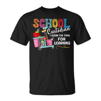 School Custodian I Clear The Trail For Learning Janitor T-Shirt - Monsterry