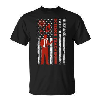 Science Teacher Husband Dad Usa Flag American Fathers Gift For Womens Gift For Women Unisex T-Shirt | Mazezy AU