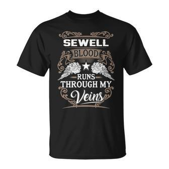 Sewell Name Gift Sewell Blood Runs Throuh My Veins Unisex T-Shirt - Seseable