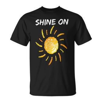 Shine On With Sun Inspiration Sun Funny Gifts Unisex T-Shirt | Mazezy